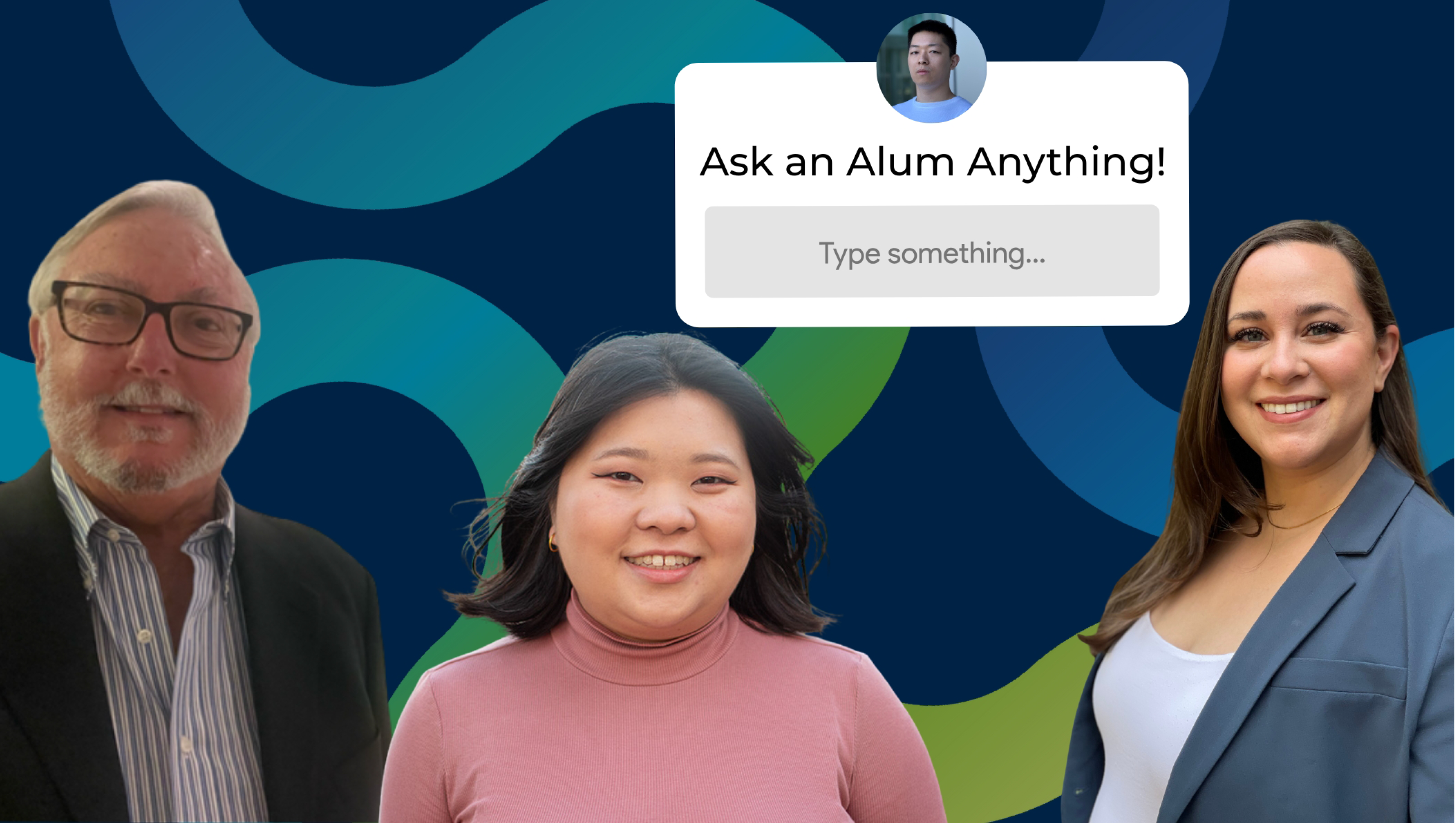 Three Alum with a designed background with text that reads Ask an Alum Anything!