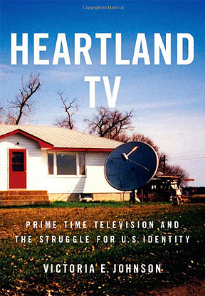 Heartland TV: Prime Time Television and the Struggle for U.S
